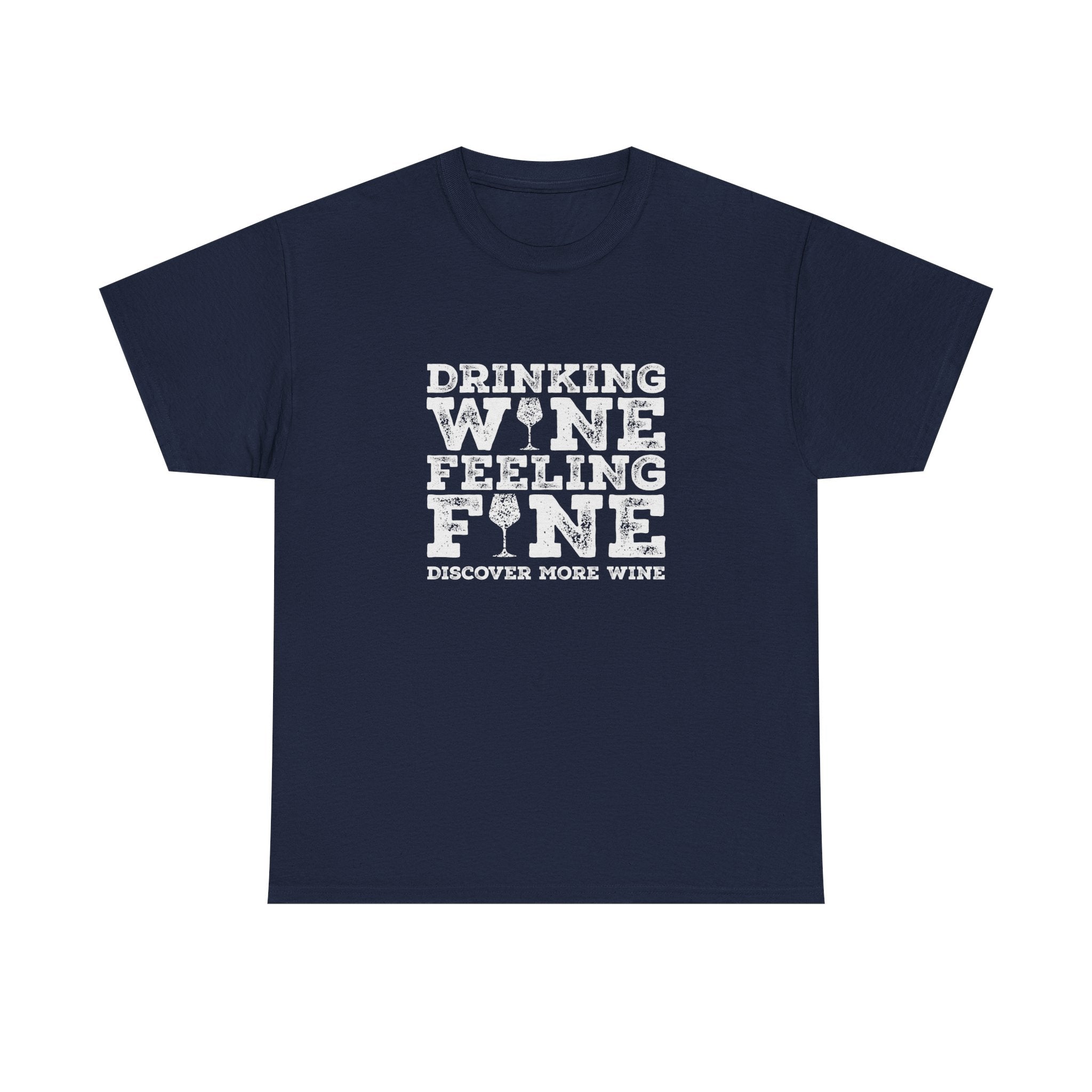 Drinking Wine Feeling Fine Wine Lover's Tee