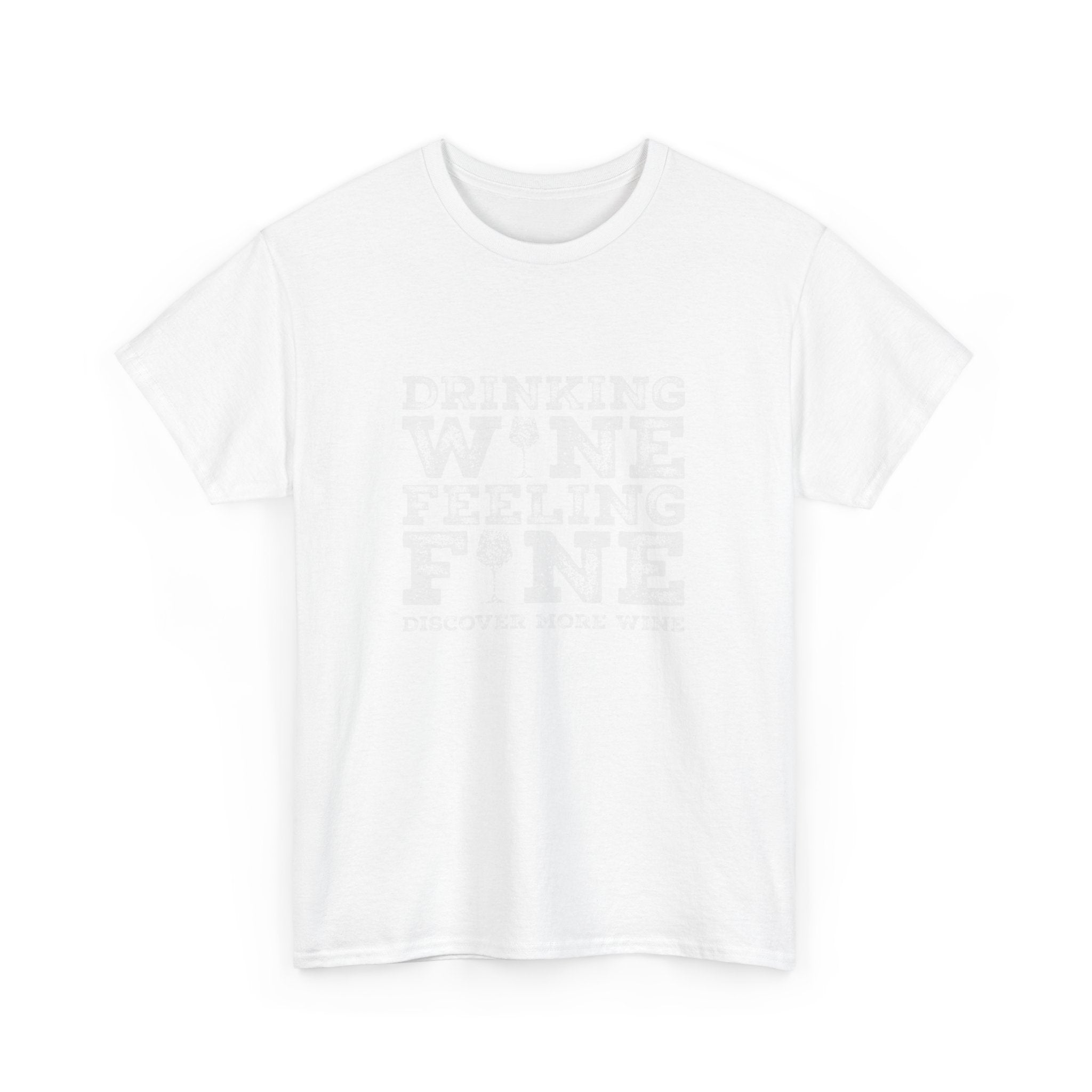 Drinking Wine Feeling Fine Wine Lover's Tee