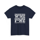 Drinking Wine Feeling Fine Wine Lover's Tee