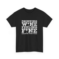 Drinking Wine Feeling Fine Wine Lover's Tee