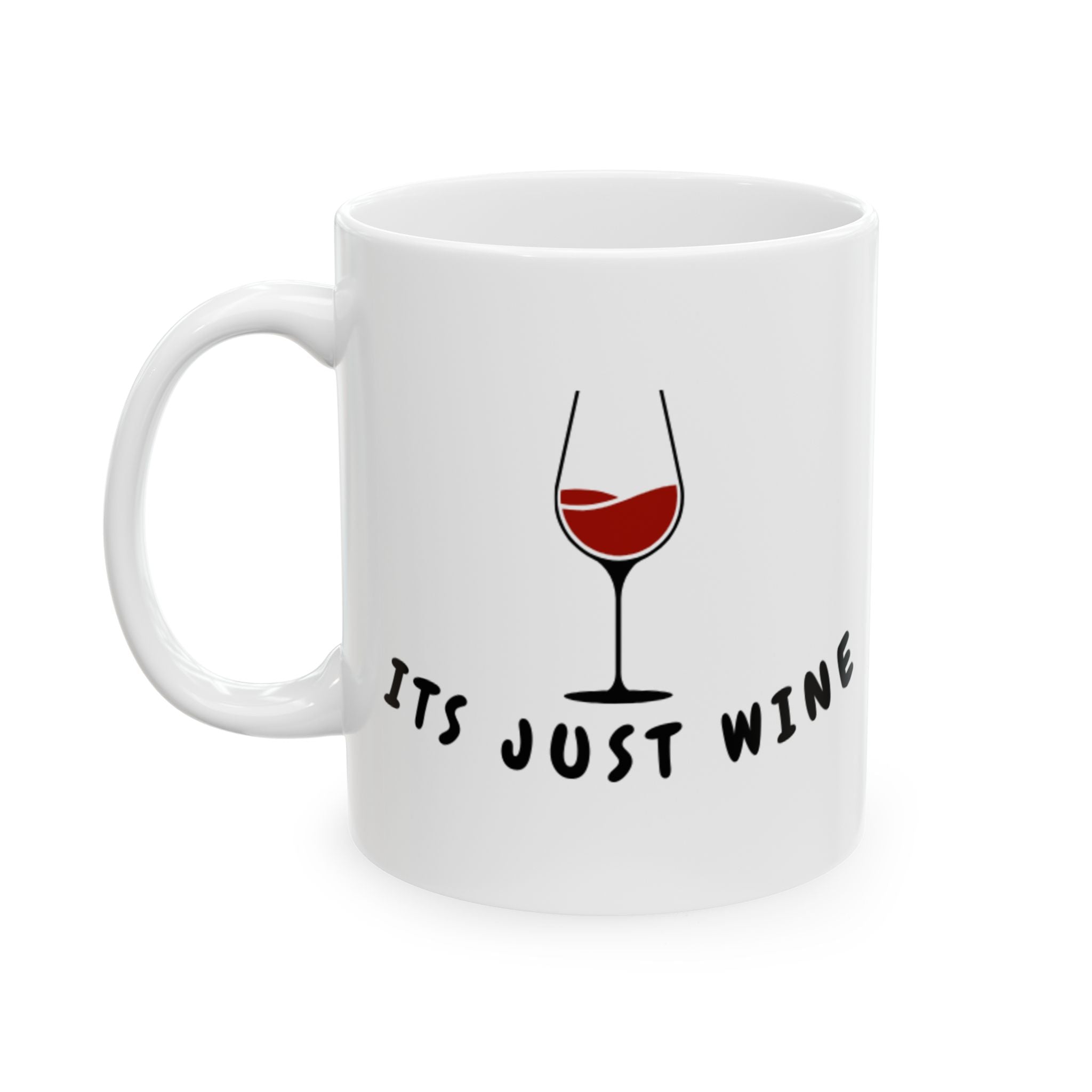It's Just Wine Ceramic Mug — Funny Coffee & Wine Lover Gift (11oz, 15oz)