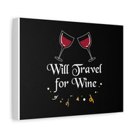 Will Travel for Wine Canvas | Matte Stretched Wall Art