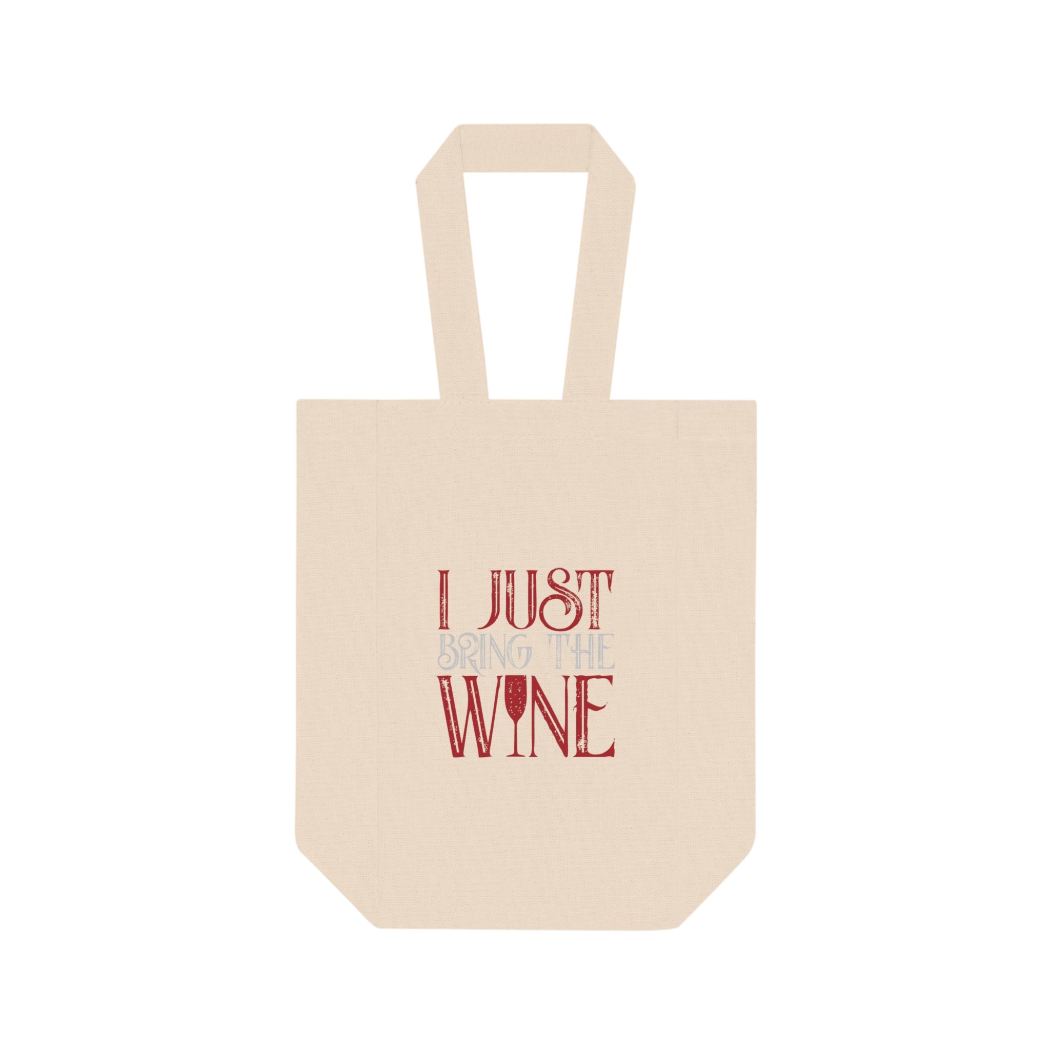 I Just Bring the Wine Tote Bag | Double wine bottle carrier, wine tote
