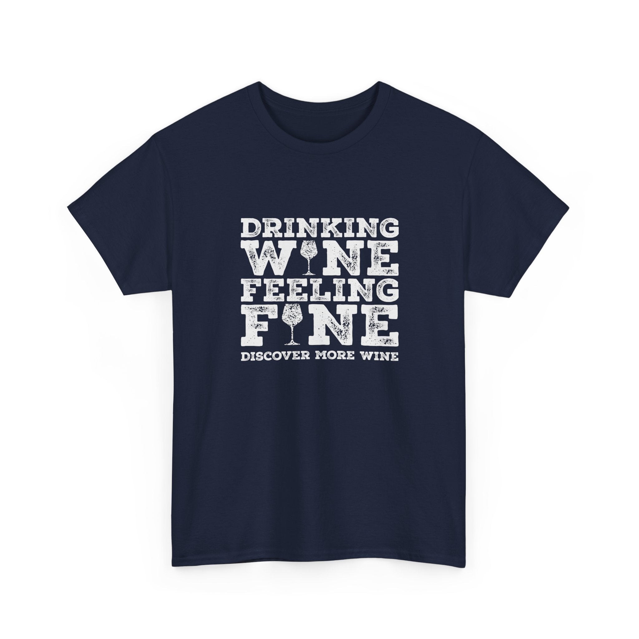Drinking Wine Feeling Fine Wine Lover's Tee